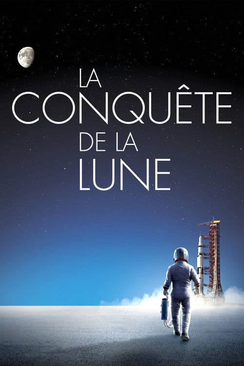 La Conquête de la Lune : Toute l'histoire
